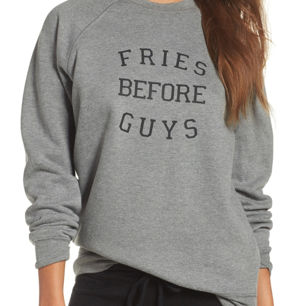 Fries Before Guys Sweatshirt